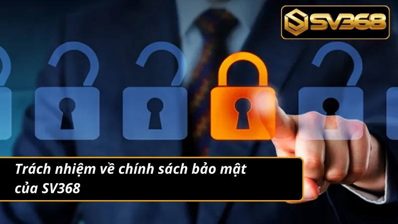 SV368 và trách nhiệm đối với chính sách bảo mật
