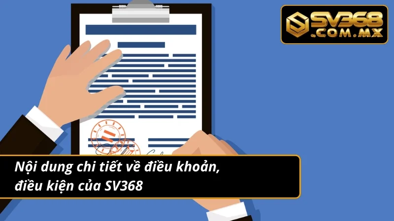 Điều Khoản Và Điều Kiện SV368 4 Những quy định quan trọng của chính sách điều khoản và điều kiện
