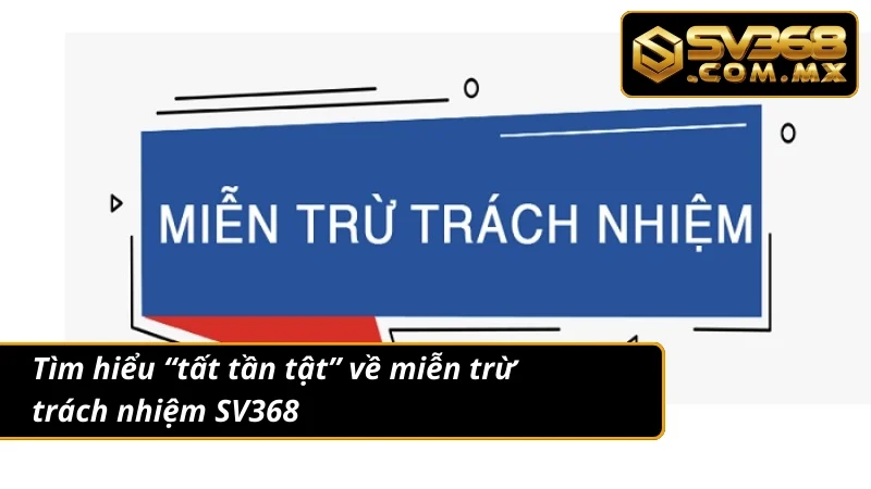 Miễn trừ trách nhiệm - kim chỉ nam dành cho bạn